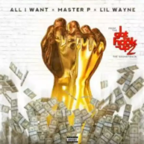 Master P X Lil Wayne - All I Want